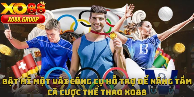 Bật mí một vài công cụ hỗ trợ để nâng tầm cá cược thể thao XO88