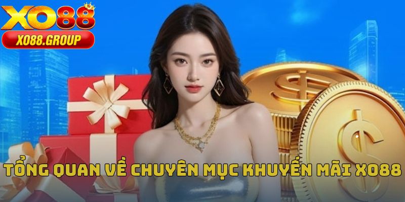 Tổng quan về chuyên mục khuyến mãi XO88